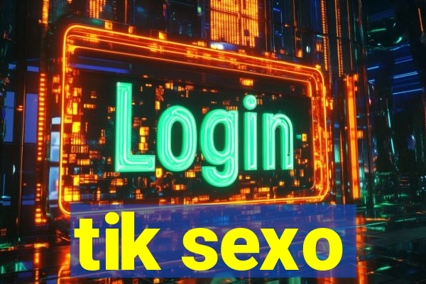 tik sexo